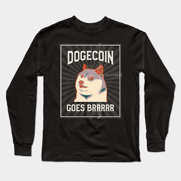 Dogecoin Goes Brr - Crypto Meme Long Sleeve T-Shirt by Rachel Garcia Designs